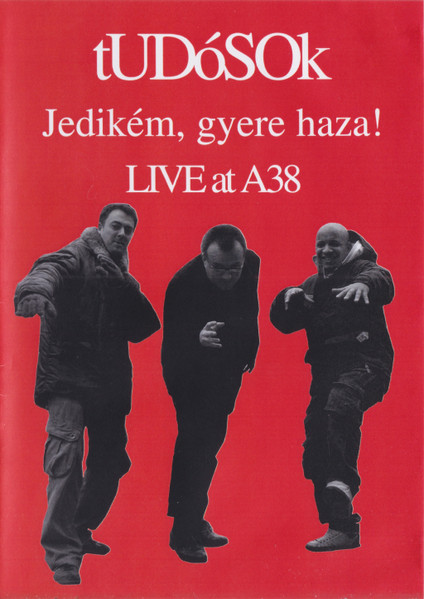 Tudósok Jedikém, gyere haza! ÉLŐBEN az A38-on (CD) | Lemezkuckó CD bolt