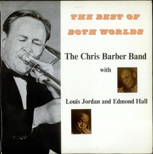 The Chris Barber Band With Louis Jordan And Edmond Hall  The Best Of Both Worlds (Vinyl LP) | Lemezkuckó CD bolt