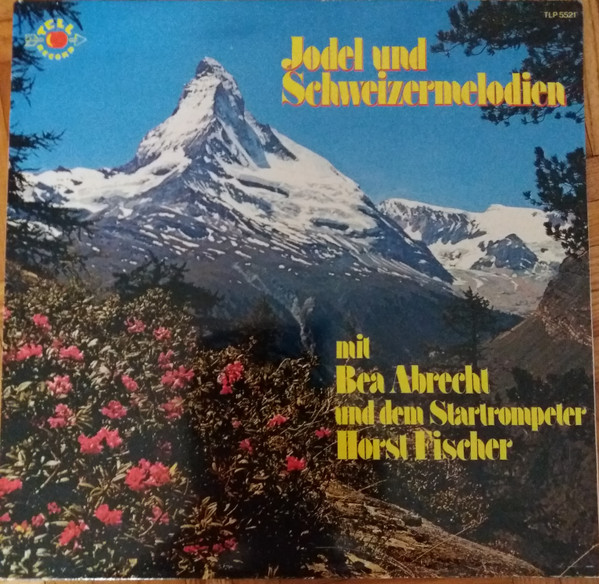 Bea Abrecht / Horst Fischer Jodel Und Schweizermelodien (Vinyl LP) | Lemezkuckó CD bolt