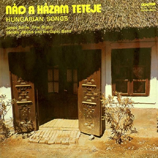 Sárdy János , Bojtor Imre ... Nád A Házam Teteje (Magyar dalok) (Vinyl LP) | Lemezkuckó CD bolt