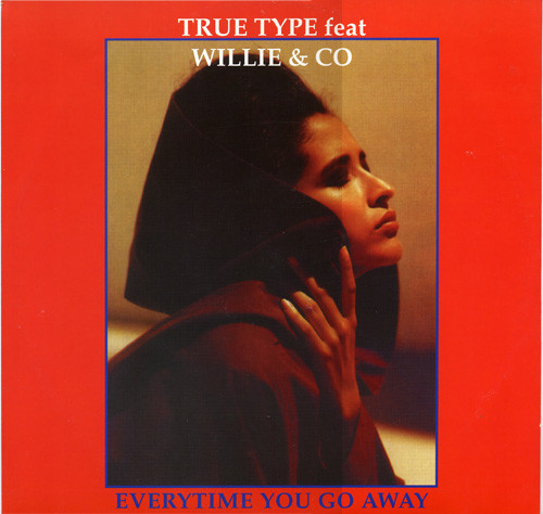 True Type Featuring Willie & Co  Everytime You Go Away (12-Inch Single) | Lemezkuckó CD bolt