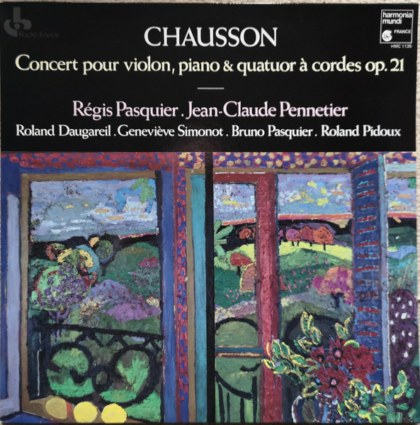 Chausson, Régis Pasquier, Jean-Claude Pennetier  Concert Pour Violon, Piano & Quatuor A Cordes Op. 21 (Vinyl LP) | Lemezkuckó CD bolt