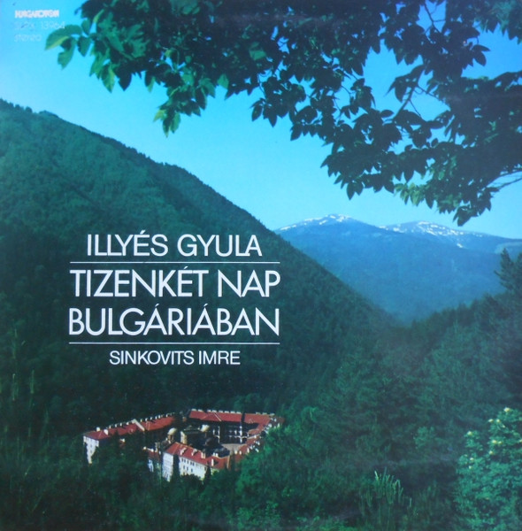 Illyés Gyula , Sinkovits Imre  Tizenkét Nap Bulgáriában (Vinyl LP) | Lemezkuckó CD bolt