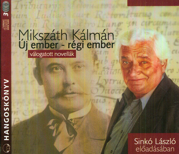 Mikszáth Kálmán-Sinkó László Új ember-régi ember - hangoskönyv 3CD (CD) | Lemezkuckó CD bolt