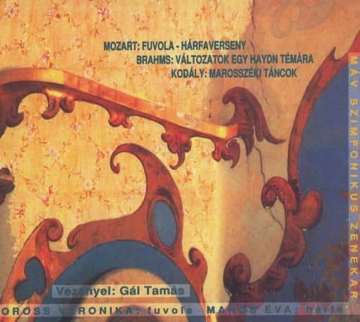 MOZART  ,BRAHMS,KODÁLY MOZART : FUVOLA-HÁRFAVERSENY/BRAHMS : VÁLTOZATOK EGY HAYDN TÉMÁRA /KODÁLY : MAROSSZÉKI TÁNCOK (CD) | Lemezkuckó CD bolt