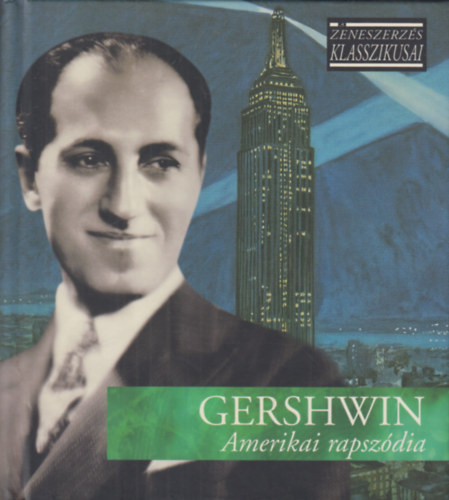 GERSHWIN  ZENESZERZÉS KLASSZIKUSAI -GERSHWIN: AMERIKAI RAPSZÓDIA (CD) | Lemezkuckó CD bolt