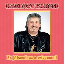 KADLOTT KARCSI NE JÁTSZADOZZ A SZÍVEMMEL (CD) | Lemezkuckó CD bolt