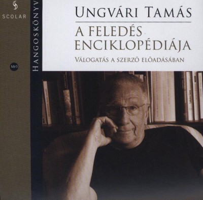 Ungvári Tamás - A feledés enciklopédiája Ungvári Tamás - A feledés enciklopédiája (Hangoskönyv) | Lemezkuckó CD bolt