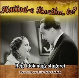 VÁLOGATÁS HALLOD-E ROZIKA, TE? - RÉGI IDŐK NAGY SLÁGEREI - EREDETI ARCHÍV FELVÉTELEK (CD) | Lemezkuckó CD bolt