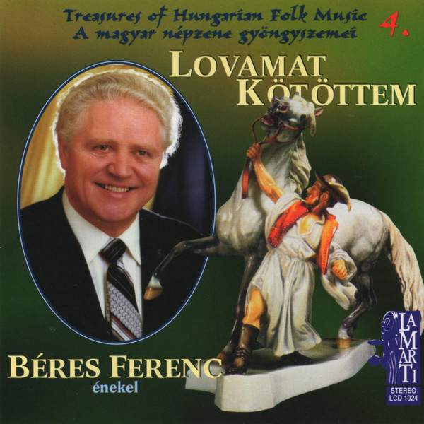 Béres Ferenc  Lovamat Kötöttem (CD) | Lemezkuckó CD bolt