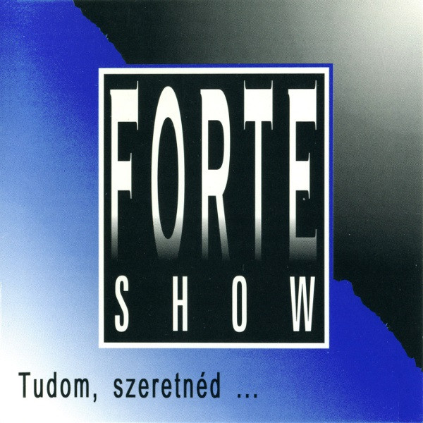 Forte Show Tudom, Szeretnéd... (CD) | Lemezkuckó CD bolt