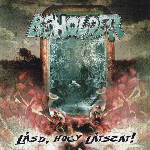 Beholder  Lásd, Hogy Látszat! (CD) | Lemezkuckó CD bolt