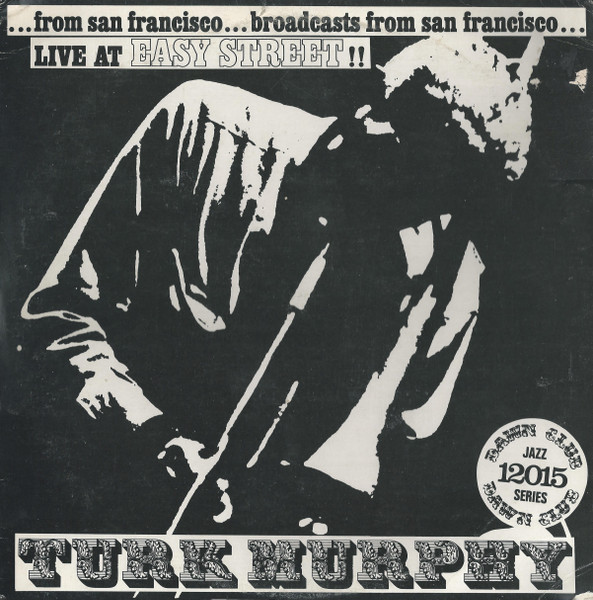 Turk Murphy s San Francisco Jazz Band  Live At Easy Street (Vinyl LP) | Lemezkuckó CD bolt