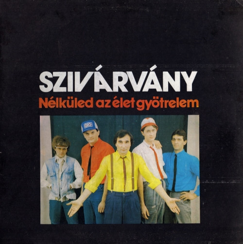 Szivárvány   Nélküled Az Élet Gyötrelem (Vinyl LP) | Lemezkuckó CD bolt