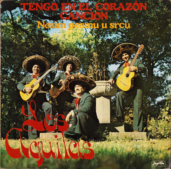 Kvartet Los Aguilas  Tengo En El Corazon Cancion (Nosim Pesmu U Srcu) (Vinyl LP) | Lemezkuckó CD bolt