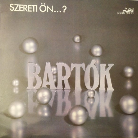 Bartók  Szereti Ön...? (Szereti Ön Bartókot) (Vinyl LP) | Lemezkuckó CD bolt