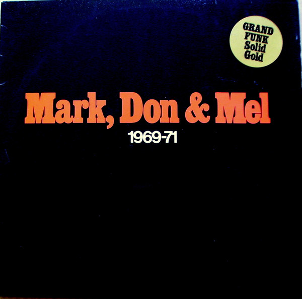 Grand Funk Railroad Mark, Don & Mel 1969-71 (Vinyl LP) | Lemezkuckó CD bolt