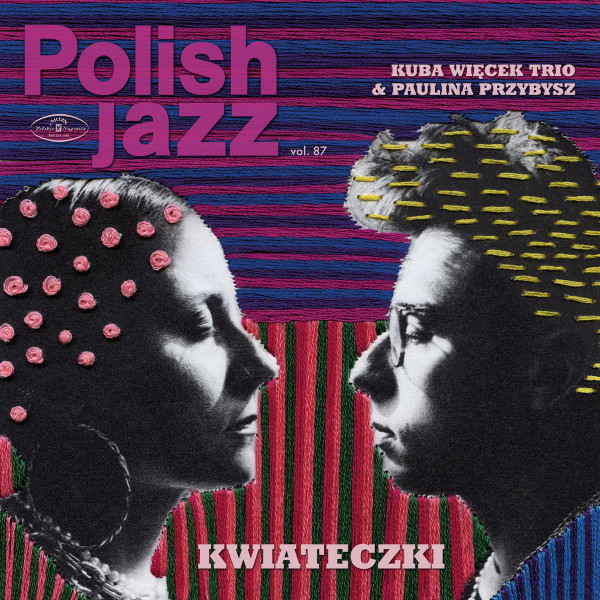 Kuba Więcek Trio, Paulina Przybysz Kwiateczki (Vinyl LP) | Lemezkuckó CD bolt