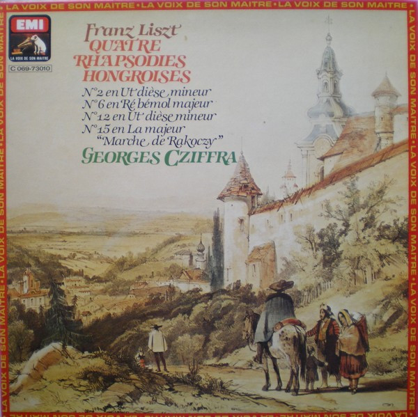 Franz Liszt - Georges Cziffra  Quatre Rhapsodies Hongroises - N°2 En Ut Dièse Mineur / N°6 En Ré Bémol Majeur / N°12 En Ut Dièse Mineur / N°15 En La Majeur "Marche De Rakoczy" (Vinyl LP) | Lemezkuckó CD bolt