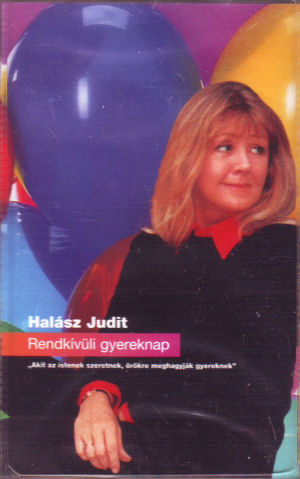 HALÁSZ JUDIT RENDKÍVÜLI GYEREKNAP (Műsoros magnókazetták) | Lemezkuckó CD bolt