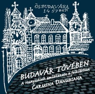 Carmina Danubiana Budavár tövében-A Hunyadiak emlékezete a folklórban / Prologue (CD) | Lemezkuckó CD bolt