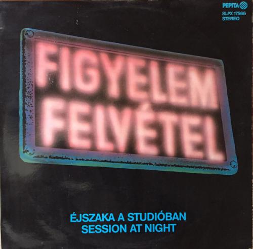 Figyelem Felvétel Éjszaka A Stúdióban (Vinyl LP) | Lemezkuckó CD bolt