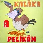 Kaláka A pelikán (Vinyl LP) | Lemezkuckó CD bolt