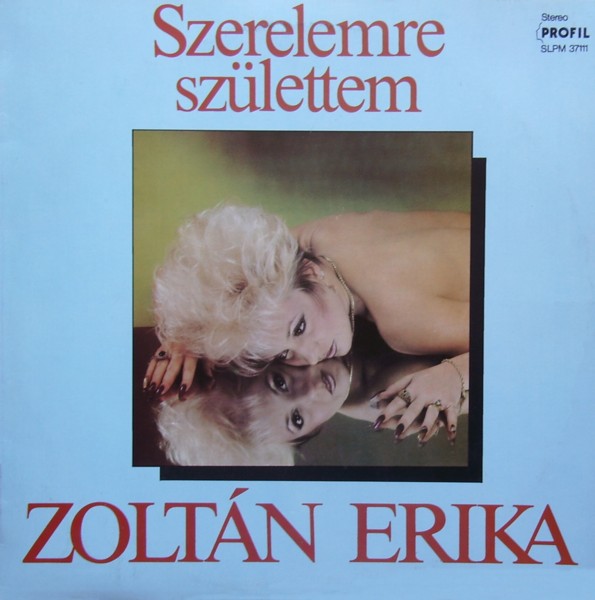 Zoltán Erika Szerelemre születtem (Vinyl LP) | Lemezkuckó CD bolt