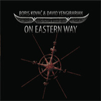 Boris Kovac & David Yengibarian On Eastern Way (CD) | Lemezkuckó CD bolt