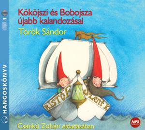 Csankó Zoltán Kököjszi és Bobojsza 2. (Újabb kalandozásai) - Hangoskönyv (CD) | Lemezkuckó CD bolt