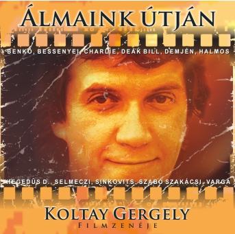 Kormorán Álmaink útján  Koltay Gergely filmzenéje (CD) | Lemezkuckó CD bolt