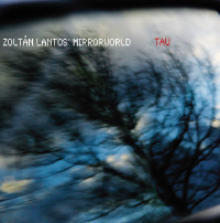 Lantos Zoltán Mirrorworld Tau (CD) | Lemezkuckó CD bolt