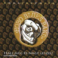 Hobo Blues Band Halj meg és nagy leszel (Greatest hits) (CD) | Lemezkuckó CD bolt