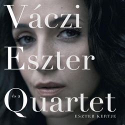 Váczi Eszter Quartet Eszter kertje (CD) | Lemezkuckó CD bolt