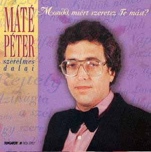 Máté Péter Mondd, miért szeretsz te mást? (CD) | Lemezkuckó CD bolt