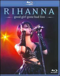 RIHANNA GOOD GIRL GONE BAD LIVE / (AC3 DOL DTS) (BLU-RAY) | Lemezkuckó CD bolt