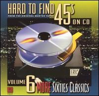 HARD-TO-FIND 45 S ON CD 6: MORE 60S CLASSICS / VAR HARD-TO-FIND 45 S ON CD 6: MORE 60S CLASSICS / VAR (CD) | Lemezkuckó CD bolt