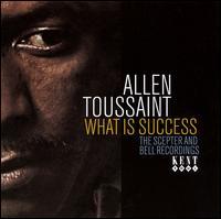 TOUSSAINT,ALLEN WHAT IS SUCCESS: THE SCEPTER & BELL RECORDINGS (CD) | Lemezkuckó CD bolt