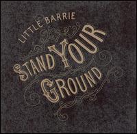 LITTLE BARRIE STAND YOUR GROUND (CD) | Lemezkuckó CD bolt