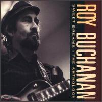 BUCHANAN,ROY SWEET DREAMS: ANTHOLOGY (2 CD) (CD) | Lemezkuckó CD bolt