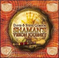 GORDON,DAVID / GORDON,STEVE SHAMAN S VISION JOURNEY (CD) | Lemezkuckó CD bolt