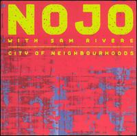 NOJO / RIVERS,SAM CITY OF NEIGHBOURHOODS (CD) | Lemezkuckó CD bolt