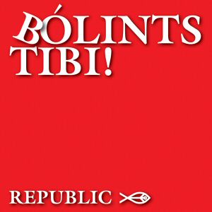 Republic Bólints Tibi! (CD) | Lemezkuckó CD bolt