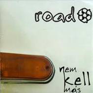 Road Nem kell más (CD) | Lemezkuckó CD bolt