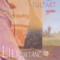 Túlpart Liliomtánc (CD) | Lemezkuckó CD bolt