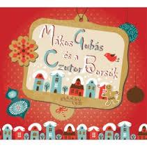 Mákos Gubás és a Czutor Borsók (CD) | Lemezkuckó CD bolt