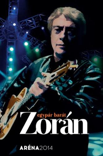 Zorán EGYPÁR BARÁT-ARÉNA 2014 (DVD) | Lemezkuckó CD bolt