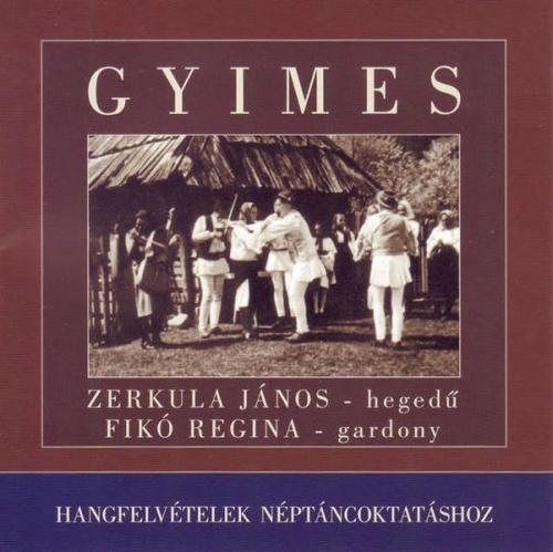 Hangfelvételek néptáncoktatáshoz Zerkula János Fikó Regina Gyimes (CD) | Lemezkuckó CD bolt