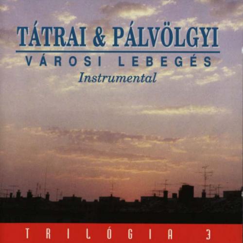 Tátrai Band Városi lebegés Trilógia III. (CD) | Lemezkuckó CD bolt