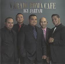 Váradi Roma Cafe Így Jártam (CD) | Lemezkuckó CD bolt